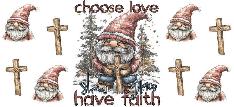 Choose Love Have Faith Christian Gnome Design UV DTF Cup Wrap for 16oz Libbey Glass KA-16368