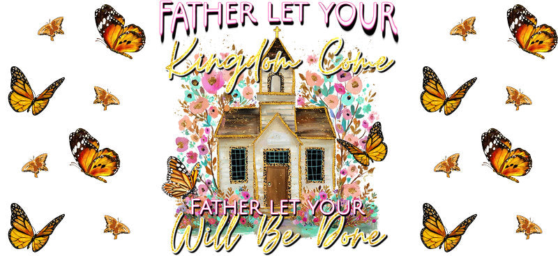 Father Let Your Will Be Done Christian Faith UV DTF Cup Wrap for 16oz Libbey Glass KA-16381