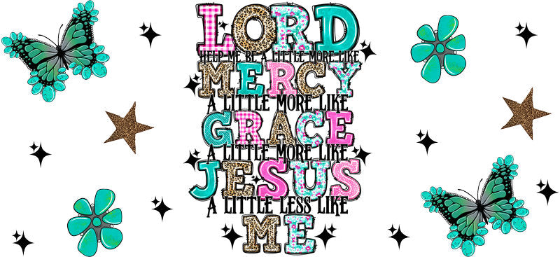 Lord Make Me More Like Jesus Christian UV DTF Cup Wrap for 16oz Libbey Glass KA-16391