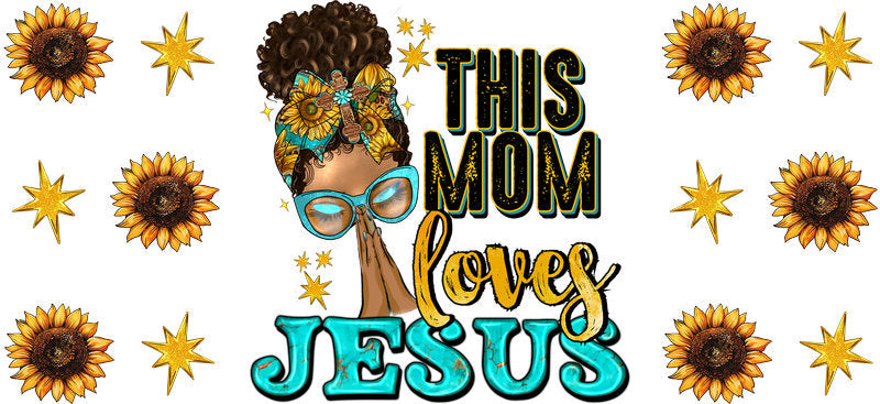 This Mom Loves Jesus Sunflower Christian UV DTF Cup Wrap for 16oz Libbey Glass KA-16404