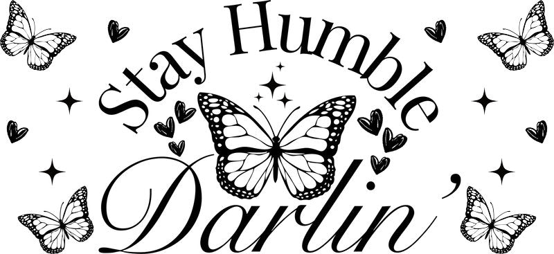 Stay humble darlin butterfly UV DTF cup wrap for 16oz Libbey glass