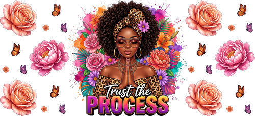 Trust the Process Floral Woman UV DTF Cup Wrap for 16oz Libbey Can KA-18559