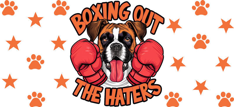 Boxer dog Boxing Out the Haters UV DTF cup wrap, funny dog lover drinkware transfer KA-7897