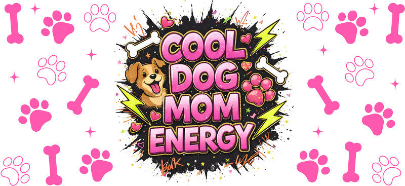 Pink Cool Dog Mom Energy UV DTF Cup Wrap for 16oz Libbey Glass KA-8176