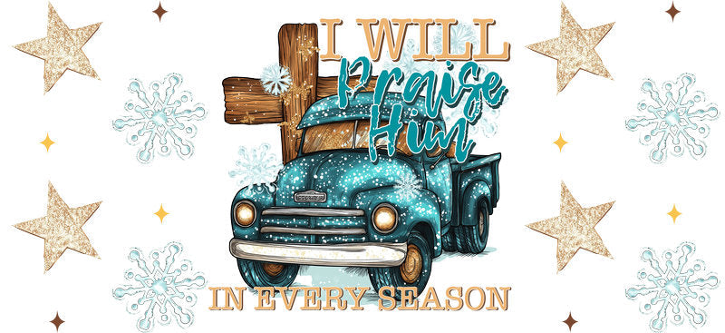 Praise Him in Every Season Christian UV DTF Cup Wrap for 16oz Libbey Glass KA-16380