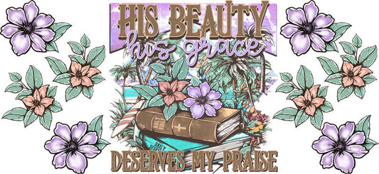 His Beauty His Grace Floral Christian UV DTF Cup Wrap for 16oz Libbey Glass KA-16383