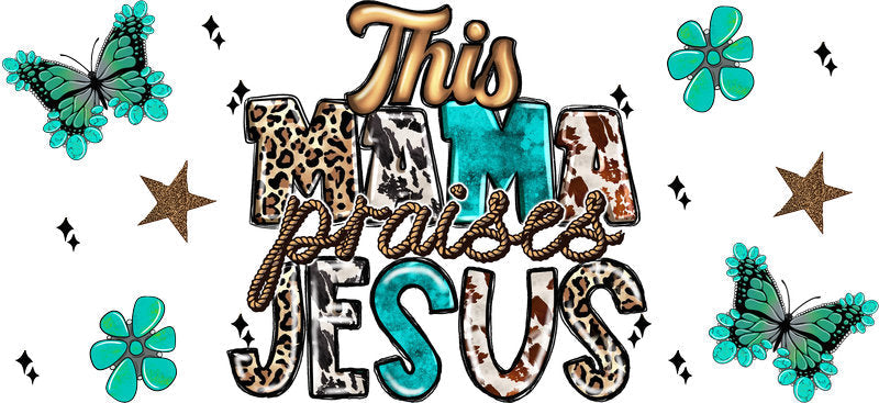 This Mama Praises Jesus Christian UV DTF Cup Wrap for 16oz Libbey Glass KA-16386