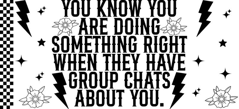 Sarcastic group chat quote UV DTF cup wrap for 16oz Libbey glass