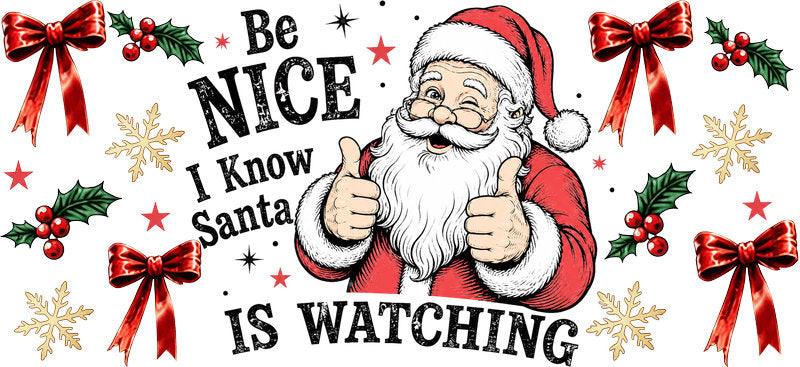 Be nice Santa is watching Christmas UV DTF cup wrap for 16oz Libbey glass
