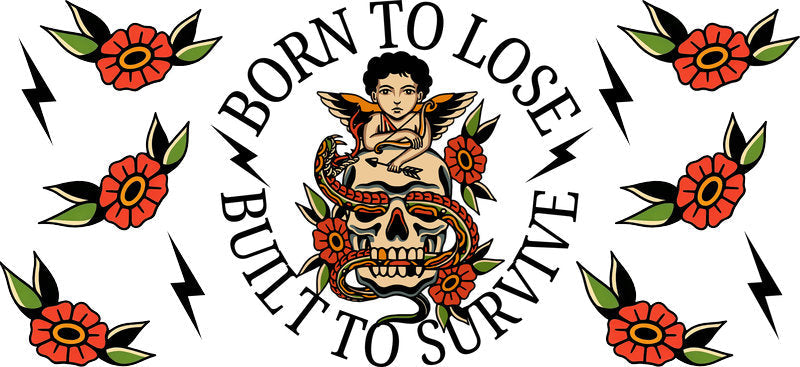 Born to Lose Built to Survive UV DTF Cup Wrap for 16oz Libbey Glass KA-17082