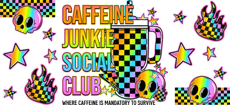 Caffeine Junkie Social Club UV DTF Cup Wrap for 16oz Libbey Glass KA-17084