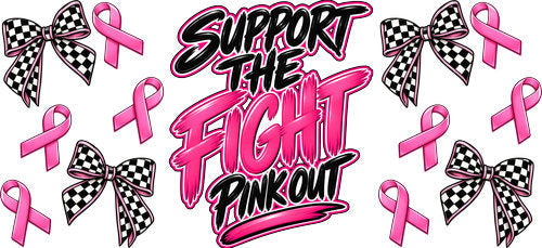Support the Fight Pink Out UV DTF Cup Wrap for 16oz Libbey Can KA-17808