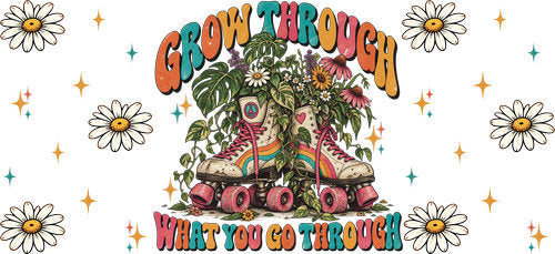Grow Through What You Go Through UV DTF Cup Wrap for 16oz Libbey Can KA-17850
