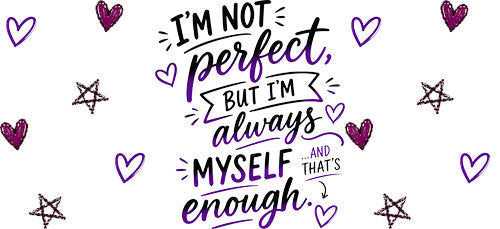 I'm Not Perfect Always Myself UV DTF Cup Wrap for 16oz Libbey Can KA-18057