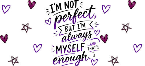 I'm Not Perfect Always Myself UV DTF Cup Wrap for 16oz Libbey Can KA-18057