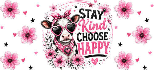 Stay Kind Choose Happy Cow UV DTF Cup Wrap for 16oz Libbey Can KA-18545