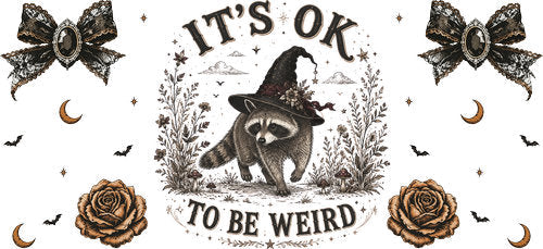 It's OK to Be Weird Raccoon UV DTF Cup Wrap for 16oz Libbey Can KA-18765
