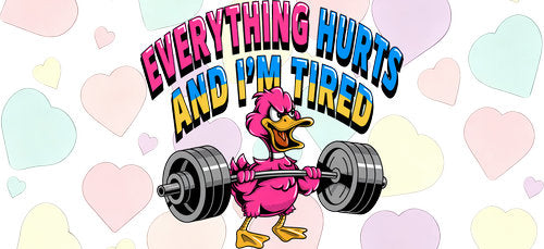 Everything Hurts and I'm Tired Gym UV DTF Cup Wrap for 16oz Libbey Can KA-18785