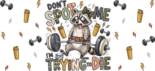 Don't Spot Me Raccoon Gym UV DTF Cup Wrap for 16oz Libbey Can KA-18847