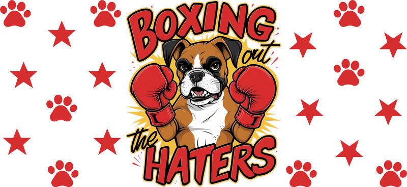 Boxer dog Boxing Out the Haters UV DTF cup wrap, funny dog lover drinkware transfer KA-7892