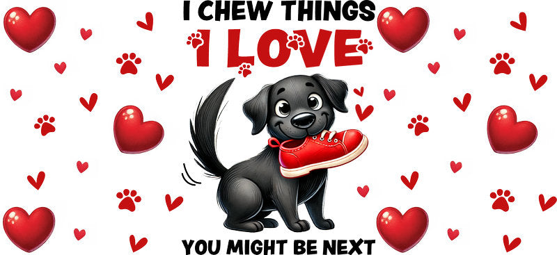 Dachshund dog I Chew Things I Love UV DTF cup wrap, funny weenie dog transfer KA-7905