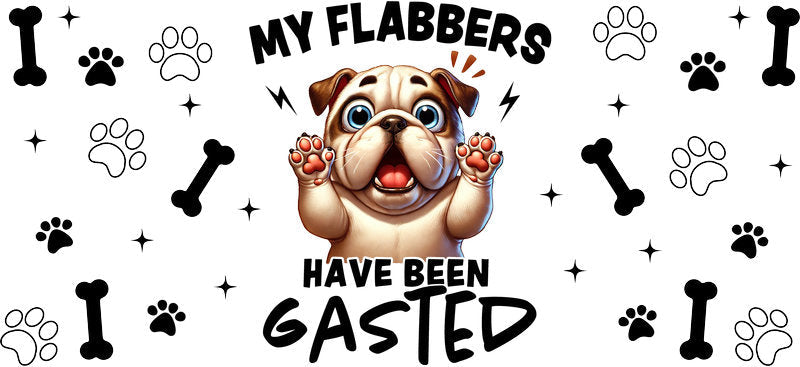 Funny dog My Flabbers Have Been Gasted UV DTF cup wrap, sarcastic dog lover transfer KA-7910