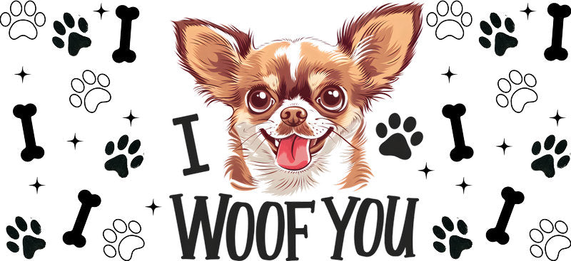 Chihuahua dog Woof You UV DTF cup wrap for 16oz Libbey glass, funny small dog transfer KA-7931