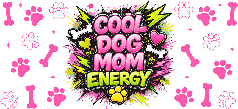 Cool Dog Mom Energy UV DTF Cup Wrap for 16oz Libbey Glass KA-8175
