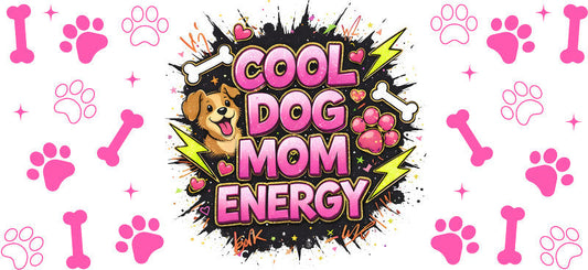 Pink Cool Dog Mom Energy UV DTF Cup Wrap for 16oz Libbey Glass KA-8176