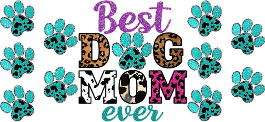 Best Dog Mom Ever UV DTF Cup Wrap for 16oz Libbey Glass KA-8268