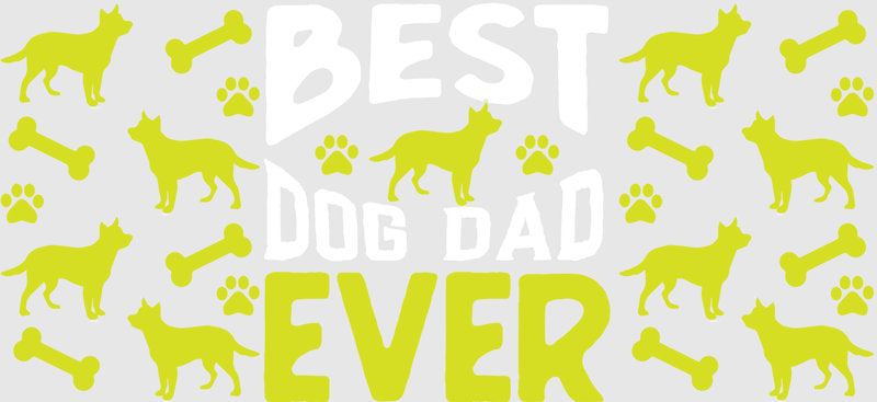 Best Dog Dad Ever Neon UV DTF Cup Wrap for 16oz Libbey Glass KA-8272