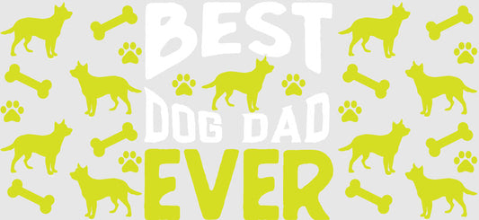 Best Dog Dad Ever Neon UV DTF Cup Wrap for 16oz Libbey Glass KA-8272