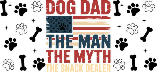 Dog Dad The Man The Myth The Snack Dealer UV DTF Cup Wrap for 16oz Libbey Glass KA-8274
