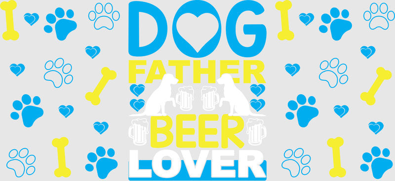 Dog Father Beer Lover UV DTF Cup Wrap for 16oz Libbey Glass KA-8276