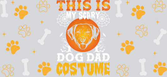 This Is My Scary Dog Dad Costume UV DTF Cup Wrap for 16oz Libbey Glass KA-8306