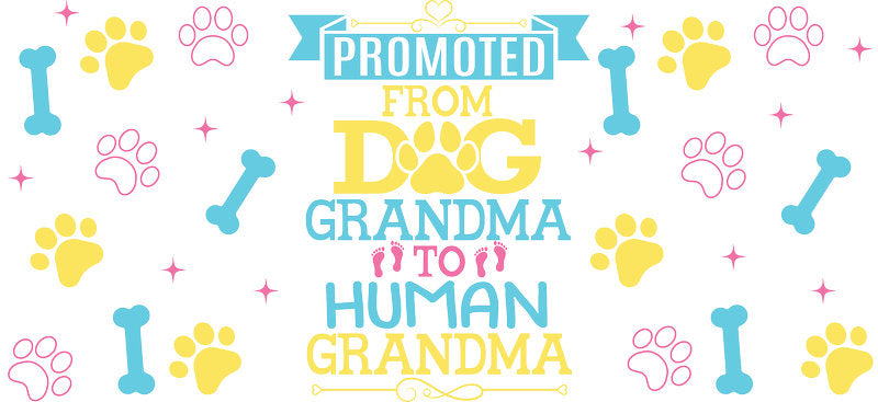 Promoted From Dog Grandma To Human Grandma UV DTF Cup Wrap for 16oz Libbey Glass KA-8322