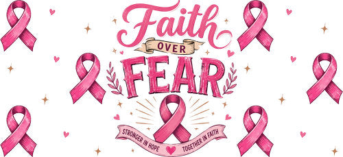 faith over fear awareness allover wrap pink ribbon cup wrap design